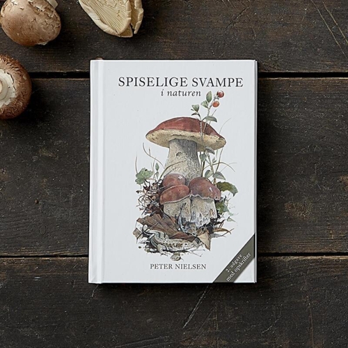 Spiselige Svampe – En  guide til svampeplukning (2. udgave)