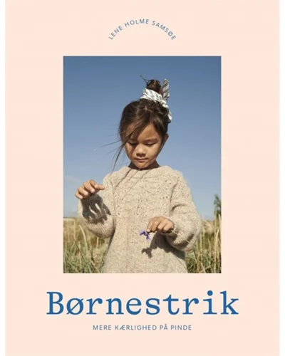 Børnestrik – mere kærlighed på pinde / strikkebog af Lene Holme Samsøe
